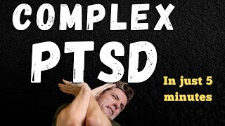 Complex PTSD in 5 Minutes [upl. by Lathe]