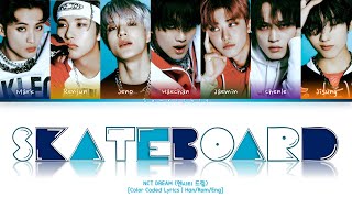 NCT DREAM Skateboard Lyrics HanRomEngColor Coded Lyrics [upl. by Mohamed]