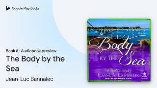 The Body by the Sea Book 8 by JeanLuc Bannalec · Audiobook preview [upl. by Wanids663]