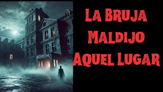 LA MALDICION DEL HOSPITAL QUE ACABÓCON UN PUEBLO [upl. by Mccollum]