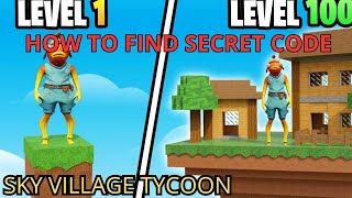 HOW TO FIND SECRET CODE ON SKY VILLAGE TYCOON  Secret chest sky village tycoon tutorial [upl. by Dole]