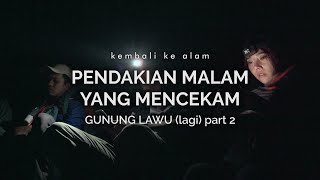 Gunung Lawu Cetho  Pendakian Malam yang Mencekam part 2 [upl. by Assetniuq]