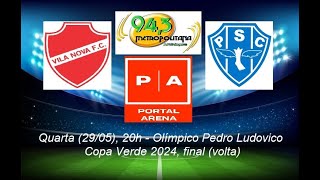 Vila Nova x Paysandu  Copa Verde 2024 final volta [upl. by Dranek]