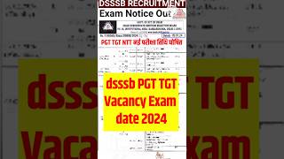 DSSSB PGT Exam date announcement 2024DSSSB kvs PGT TGT Vacancy exam out 2024DSSSB kvs exam date [upl. by Ettevad263]