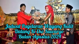 Jadwal Pagelaran Wayang Kulit Dalang Ki Eko Suwaryo Bulan Agustus 2024 Update [upl. by Ydniw516]