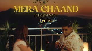 Dikshant  Mera Chaand lyrics video [upl. by Irpak]