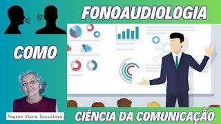 21out A Fonoaudiologia como Ciência da Comunicação reginavianaescritora compartilhe [upl. by Ahsinwad991]