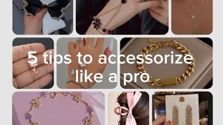 5 TIPS TO ACCESORIZE LIKE A PRO [upl. by Lesirg]