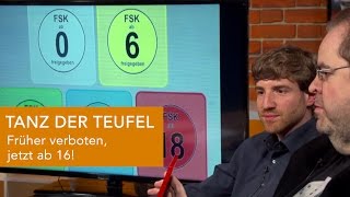 Früher verboten jetzt ab 16 Die FSK über quotTanz der Teufelquot [upl. by Stanhope]