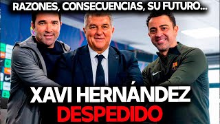 XAVI DESPEDIDO DEL BARCELONA VIDEO URGENTE CON MI OPINIÓN [upl. by Ahtanoj]