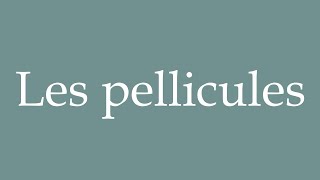 How to Pronounce Les pellicules The films Correctly in French [upl. by Artamas440]