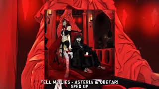 TELL ME LIES  asteria amp odetari sped up [upl. by Nibram]