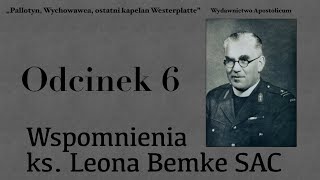 06 Wspomnienia ks Leona Bemke SAC [upl. by Ainet915]