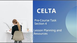 CELTA PreCourse Task  Section 4 Lesson Planning شرح بالعربي مبسط [upl. by Akinimod510]