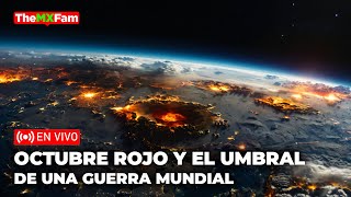 La Cuenta Regresiva Para Una Guerra Global Comenzó Octubre Rojo  TheMXFam [upl. by Allayne]