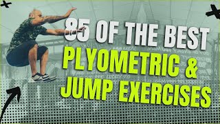 85 Of The Best Plyometric Vertical Jump and Explosive Exercises [upl. by Dicks]