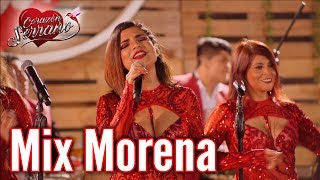 Corazón Serrano  Mix Morena [upl. by Dyolf]