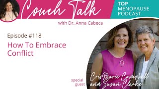 Couch Talk with Dr Anna Cabeca 118 How To Embrace Conflict w CrisMarie Campbell and Susan Clarke [upl. by Akinoj]