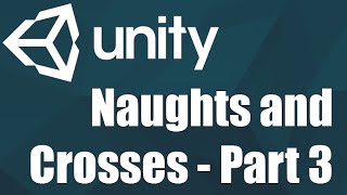 Unity3d  Naughts and Crosses Part 33 [upl. by Yma420]