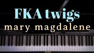 FKA twigs  quotmary magdalenequot Piano Cover [upl. by Nido]