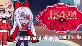 Hazbin Hotel React To Themselves‼️Part 1  Charlie And Vaggie  Lazy [upl. by Haimirej]