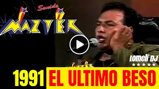 1991  EL ULTIMO BESO  Sonido Mazter  EN VIVO  Eliseo Cheo Martinez [upl. by Laurella]