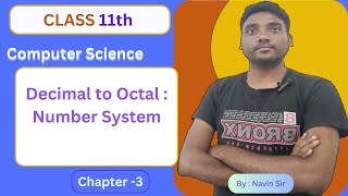 L21  Decimal to Octal Conversion 11th CS Ch3 Data Representation  computerscience [upl. by Weed719]