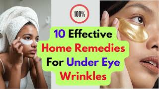 Trending Home Remedies for UnderEye Wrinkles  How do you Get Rid of wrinkles under your eyes Fast [upl. by Atiuqaj83]