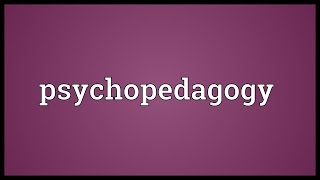 Psychopedagogy Meaning [upl. by Good822]