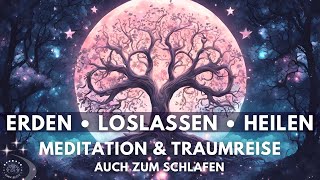 Lasse unnötige Energien los amp heile Körper und Geist  Meditation amp Traumreise  Erden  Schlafen [upl. by Isbella597]