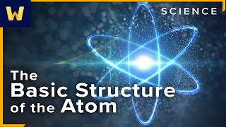 The Basic Structure of the Atom  Chemistry and Our Universe How it All Works [upl. by Selda667]