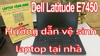 How to replace keyboard  Instructions for cleaning  Hướng Dẫn Vệ Sinh Laptop Dell Latitude E7450 [upl. by Infield921]