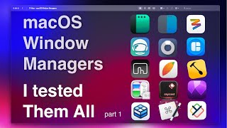 Whats the BEST Mac Window Manager for 2024 Part 1 [upl. by Uhsoj463]