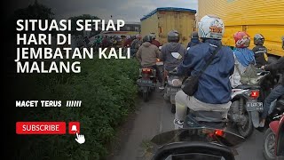 VLOG PERDANA SITUASI SETIAP PAGI DI JEMBATAN KALI MALANG MACETTT‼️‼️‼️‼️ [upl. by Alexandro858]