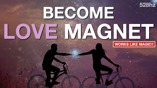 528hz Become a Love Magnet Guided Meditation  AffirmationsOnly 15 Minutes a DayWorks Like Magic [upl. by Pulling]