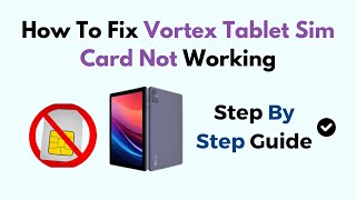 How To Fix Vortex Tablet Sim Card Not Working [upl. by Annais550]