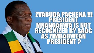 Zvabuda Pachena  President Mnangagwa IS NOT Recognized by SADC as Zimbabwean President [upl. by Albertine]