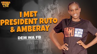 OBINNA SHOW LIVE I MET AMBERAY amp PRESIDENT RUTO  Dem wa Facebook [upl. by Galvan]