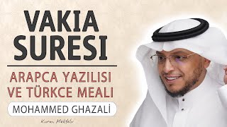 Vakia suresi anlamı dinle Mohammed Ghazali Vakia suresi arapça yazılışı okunuşu ve meali [upl. by Angelle]