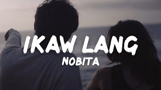 NOBITA  Ikaw Lang Lyrics [upl. by Lizbeth]