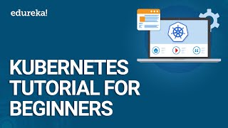 Kubernetes Tutorial  Learn Kubernetes from Scratch in 30 Minutes  Kubernetes Training  Edureka [upl. by Moreno]