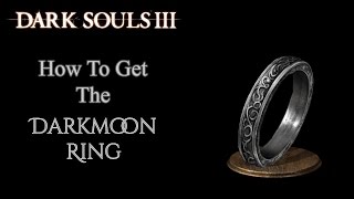 How To Get The Darkmoon Ring Dark Souls III [upl. by Thorbert]