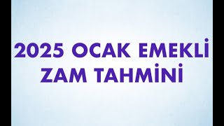 2025 OCAK EMEKLİ ZAM TAHMİNİ [upl. by Ronnica664]