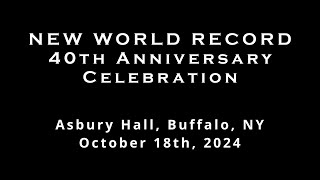 New World Record 40th Anniversary Celebration [upl. by Yelyk]