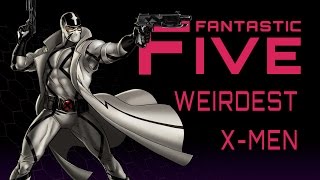 5 Weirdest XMen  Fantastic Five [upl. by Annohsed]