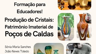 Produção de Cristais O Mais Recente Patrimônio de Poços de Caldas [upl. by Zil]