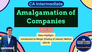 Merger Method  Part10  Q3436  Pooling of Interest Method  CA Pradeep Kalra  CA Intermediate [upl. by Wahl959]