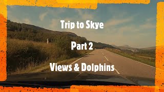 Trip to Skye Part 2 Views amp Dolphins [upl. by Aholah]