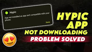 HYPIC APP NOT INSTALLING  HOW TO DAWNLOAD HYPIC APP  HYPIC APP DAWNLOAD KAISE KARE [upl. by Cornela]