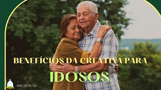 BENEFÍCIOS DA CREATINA PARA IDOSOS [upl. by Castor123]